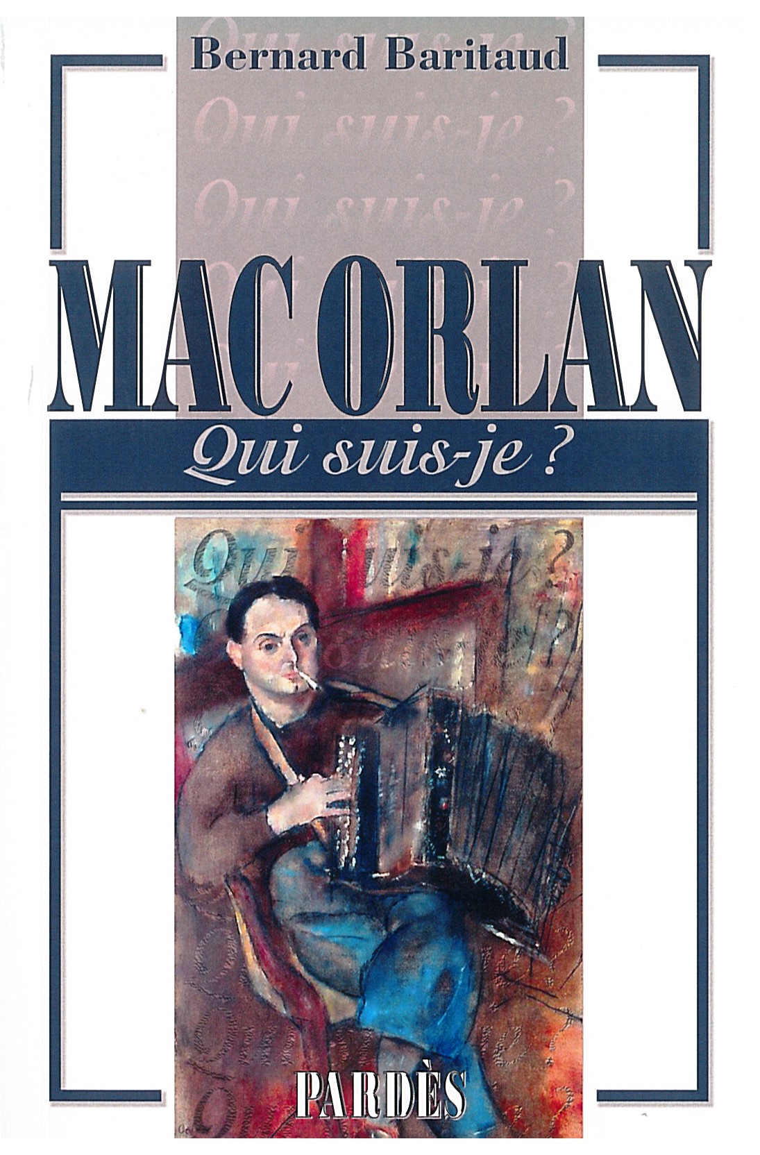 Mac Orlan. Qui suis-je ?